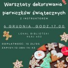 Warsztaty dekorowania pierniczków świątecznych.