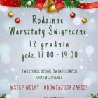 Rodzinne Warsztaty Świąteczne.