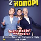 Kabaret z Konopi - Dzień Kobiet na wesoło!