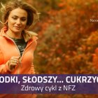 „Słodki, słodszy... cukrzyca!"